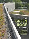 The Green Roof Manual (eBook): A Professional Guide to Design, Installation, and Maintenance
